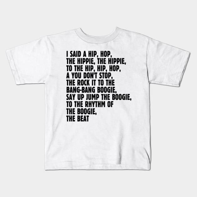 I Said A Hip Hop Kids T-Shirt by Wright Art